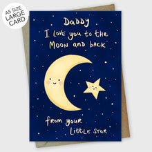 Load image into Gallery viewer, I love you to the Moon and Back Daddy Cute Star Father's Day Card