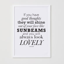 Load image into Gallery viewer, If You Have Good Thoughts Roald Dahl Print - Black