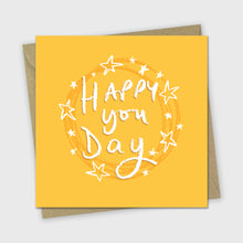 Load image into Gallery viewer, Happy You Day Greetings Card