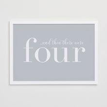 Load image into Gallery viewer, And then there were four 4... Print