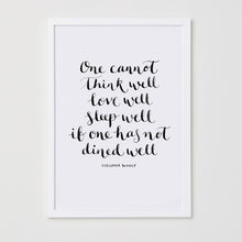 Load image into Gallery viewer, One Cannot Think Well Virginia Woolf Calligraphy Print - Black