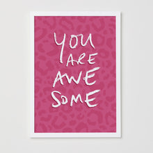 Load image into Gallery viewer, You Are Awesome Print - Pink Leopard