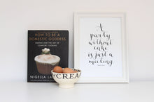 Load image into Gallery viewer, A Party Without Cake is Just a Meeting Print