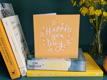 Load image into Gallery viewer, Happy You Day Greetings Card