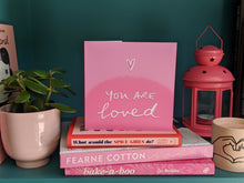 Load image into Gallery viewer, You Are Loved Greetings Card