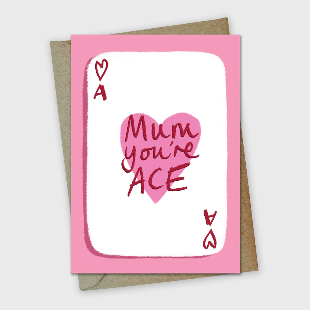 Mum You're Ace Greetings Card