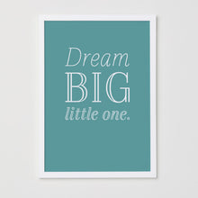 Load image into Gallery viewer, Dream Big Little One Print - Blue
