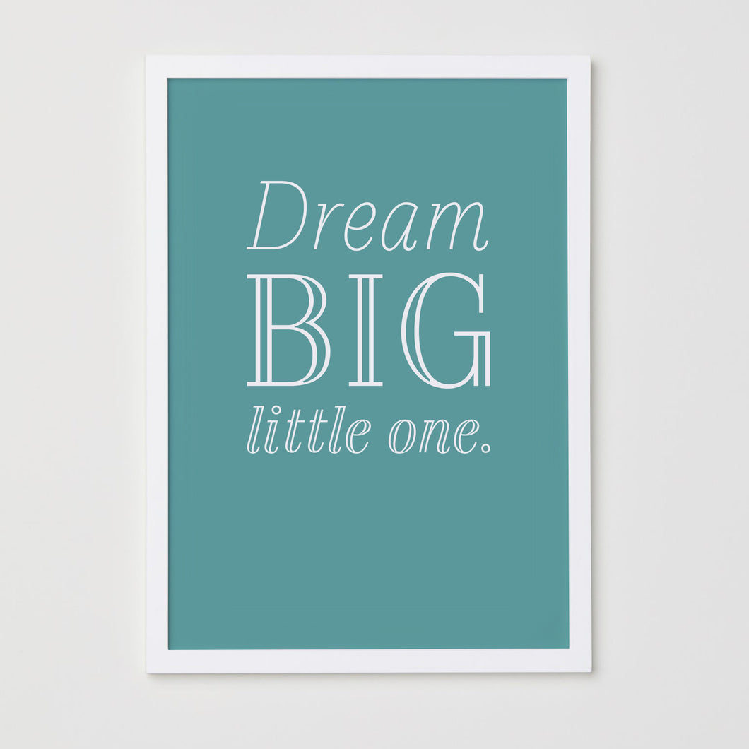 Dream Big Little One Print - Blue