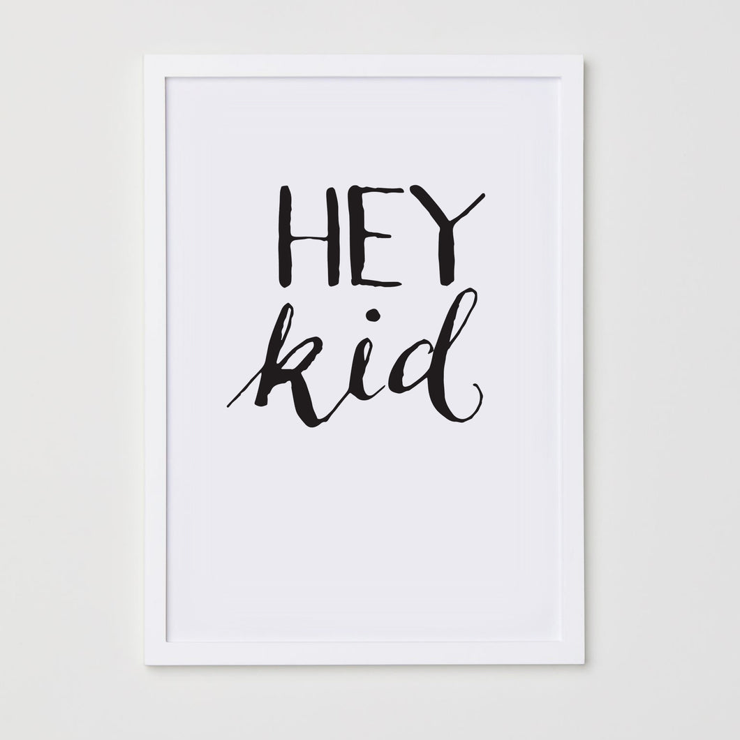 Hey Kid Print
