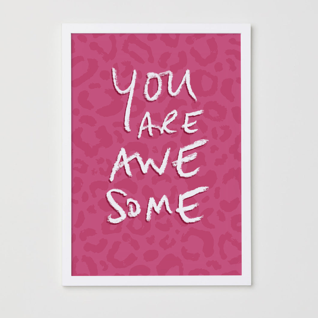 You Are Awesome Print - Pink Leopard